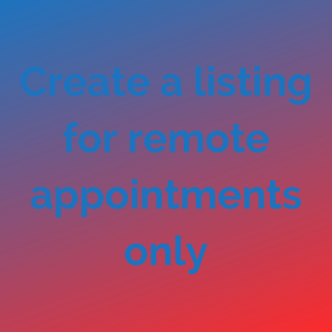 Create a listing for remote appointments only